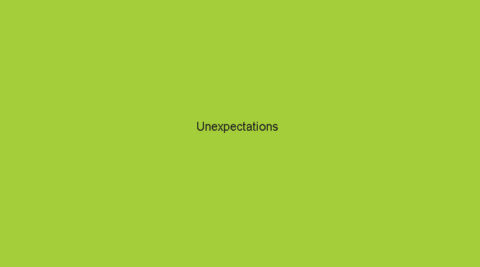 “Unexpectations”